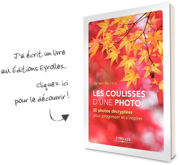 Livre : Les coulisses d'une photo - 30 photos décryptées pour progresser et s'inspirer, par Clément Racineux / Tonton Photo